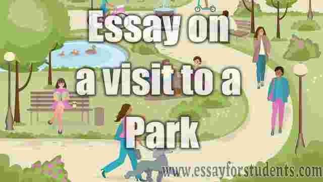 essay a visit to a park essay in english